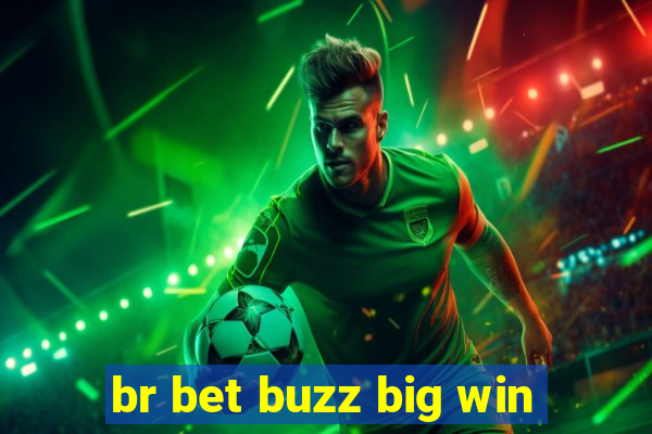 br bet buzz big win